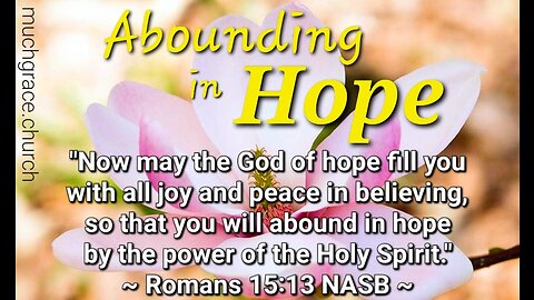 Abounding in Hope (12) : SET Your Hope On GRACE