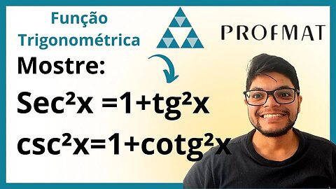 Mostre Sec²x =1+tg²x e csc²x=1+cotg²x Profmat Função trigonométricas