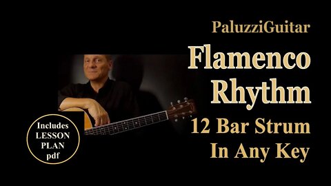 Flamenco Rhythm Guitar Lesson [12 Bar Strum In Any Key]