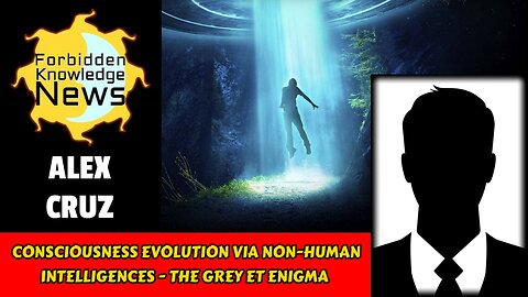 Consciousness Evolution via Non-human Intelligences - The Grey ET Enigma | Alex Cruz