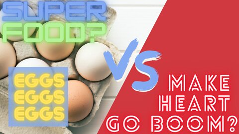 Eggs Super Food or Heart Go Boom