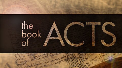 Book of Acts, Part 8