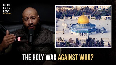 The Holy War Against Who? | Please Call Me Crazy