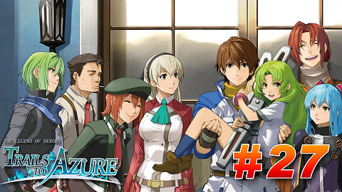 The Legend of Heroes: Trails to Azure Part 27 - Dollnapped, Inspection on the Rails