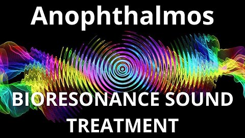 Anophthalmos_Sound therapy session_Sounds of nature
