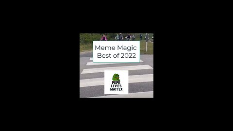 Pepe Lives Matter: Meme Magic Moments 2022