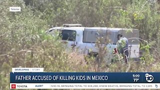 Father accused of killing kids in Mexico