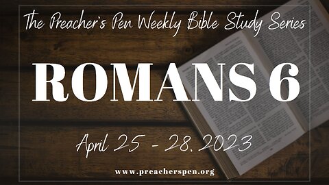 Bible Study Weekly Series -Romans 6 - Day #5