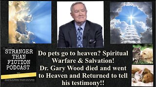 STFP #28 - Dr. Gary Wood part 2 - Life After Death, Pets in Heaven, Spiritual Warfare, Jesus Christ