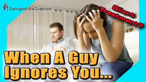 When A Guy Ignores You After An Argument - What to do!