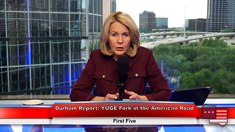 Durham Report: YUGE Fork in the American Road | First Five 5.16.23