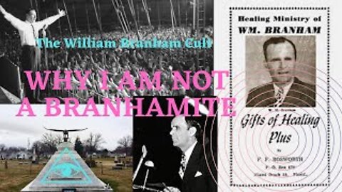 Why I don’t follow the teachings of the William Branham Cult