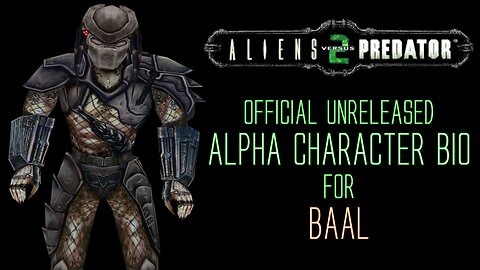 Aliens vs Predator 2 - Alpha Character Bio - Baal