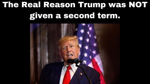 The Real Reason Trump was not given a second term