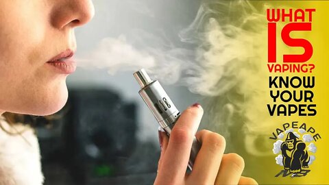 What Is Vaping? - Know Your Vapes