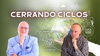 CERRANDO CICLOS con Dr. Joel Rugerio