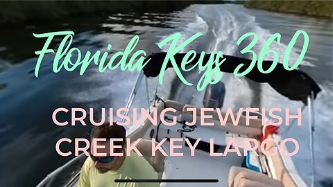 A 360 degree Boat Cruise down Jewfish Creek in Key Largo Florida | The Florida Keys in 360