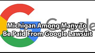 Michigan Among Many To Be Paid From Google Lawsuit