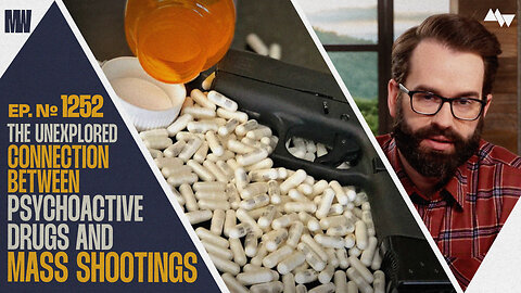 The Unexplored Connection Between Psychoactive Drugs And Mass Shootings | Ep. 1252