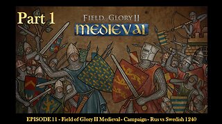 EPISODE 11 - Field of Glory II Medieval - Campaign - Rus vs Swedish 1240 - Part 1