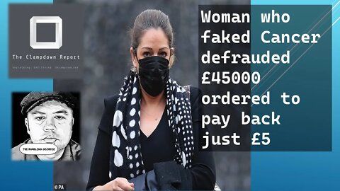 Woman who faked Cancer defrauded £45000