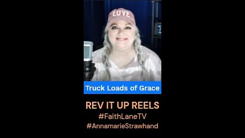 Truck Loads of Grace