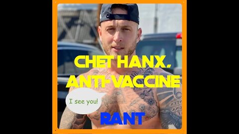 Rapper Chet Hanx goes on an anti vaccine rant!