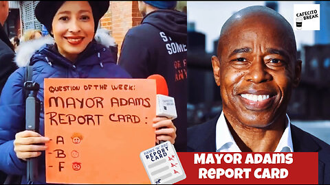 Mayor Adams Report Card - New Yorkers Grade Eric Adams - Cafecito Break