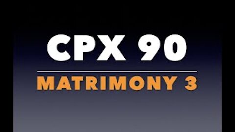 CPX 90: Matrimony 3