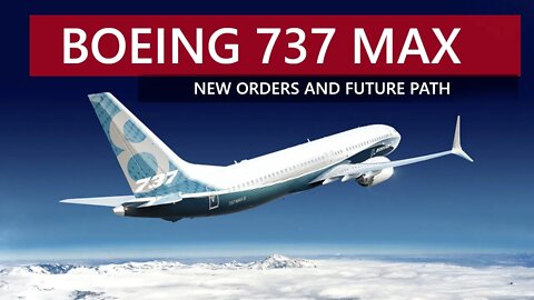 Boeing 737 MAX: New Orders and Future Path