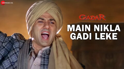 Gadar - Main Nikla Gaddi Leke - Full Song Video | Sunny Deol - Ameesha Patel - HD