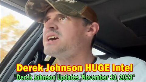 Derek Johnson HUGE Intel Nov 10: "Derek Johnson Updates 'November 10, 2023"