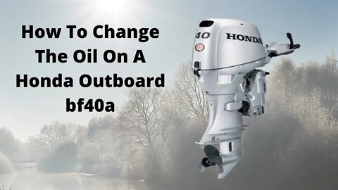 How To Change Honda Outboard Engine Oil bf40a Engine