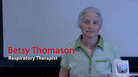 7. Hazards of Masks.PANEL-Part TWO: Betsy Thomason, the Revolutionary Respiratory Therapist