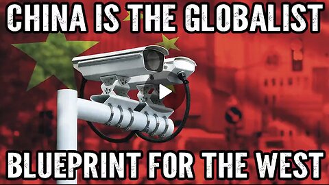 China Is The Globalist Blueprint For The West