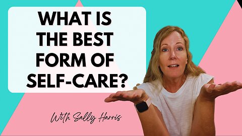 What Is the Best Form of Self-Care?