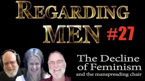 The Decline of Feminism and the manspreading chair- Regarding Men #27