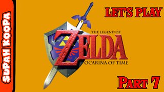 Let's Play Zelda Ocarina Of Time Part 7