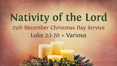 Nativity of the Lord - Christmas Day Service 25th December '20
