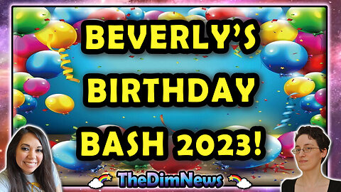 TheDimNews LIVE: Beverly's Birthday Bash 2023! | Gilgo Beach Serial Killer | Nick Fuentes Censored?