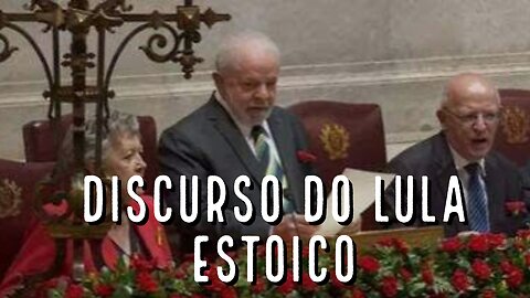 Discurso Lula Estoico