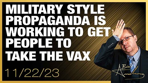 Military Style Propaganda is Working to Get People to Take the Vax