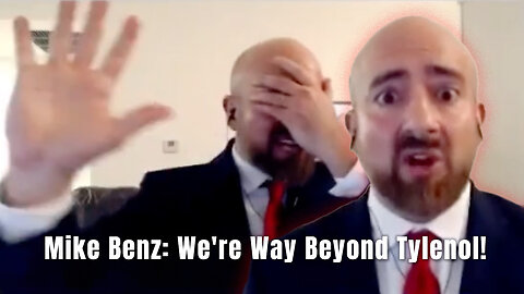 Mike Benz: We're Way Beyond Tylenol!