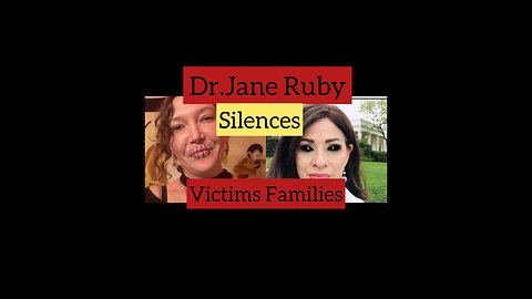 DR JANE RUBY SILENCES REMDESIVIR VICTIMS FAMILIES