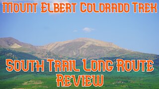 MOUNT ELBERT COLORADO TREK \ South Trail Long Route Review \ August 2021