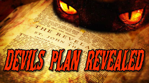 Did YOU Know Book Of Revelation Reveals Devils Plan