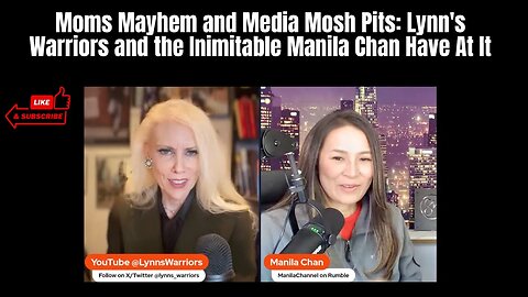 Moms Mayhem and Media Mosh Pits: Lynn's Warriors and the Inimitable Manila Chan Have At It