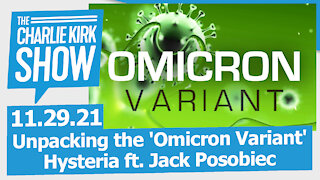 Unpacking the 'Omicron Variant' Hysteria ft. Jack Posobiec | The Charlie Kirk Show LIVE 11.29.21