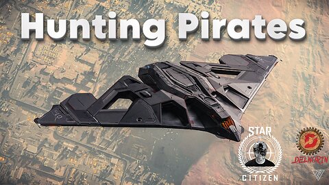 🔴 LIVE - Star Citizen [ Hunting Pirates with a Stealth Bomber]