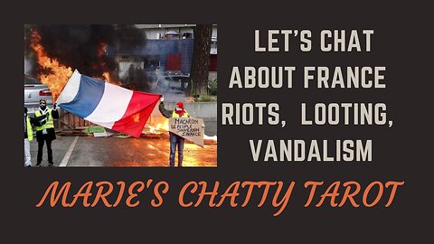 Let's Chat About France's Riots, Looting, Vandalism , and more...